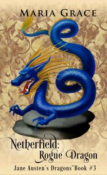 Netherfield: Rogue Dragon: A Pride and Prejudice Variation (Jane Austen's Dragons Book 3) Read online