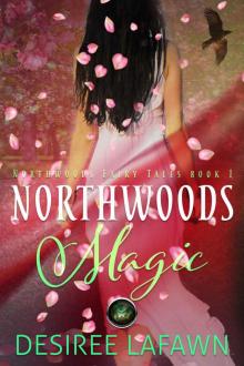 Northwoods Magic (Northwoods Fairy Tales Book 1) Read online