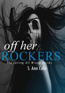 Off Her Rockers (Loving All Wrong #3.5) Read online