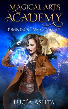 Omnibus Two: Magical Arts Academy ~ Books 5-8 Read online