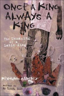 Once a King, Always a King: The Unmaking of a Latin King Read online