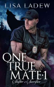 One True Mate 1: Shifter's Sacrifice Read online