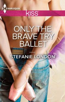 Only the Brave Try Ballet Read online