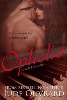 Ophelia (Love & Loss #1) Read online