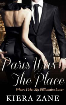 Paris Was The Place I Met My Billionaire Lover (My Sweet Billionaire Love Story Series)