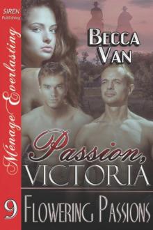 Passion, Victoria 9: Flowering Passions (Siren Publishing Ménage Everlasting) Read online