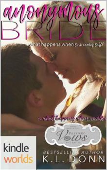 Passion, Vows & Babies: Anonymous Bride (Kindle Worlds Novella) (What Happens When Book 1) Read online
