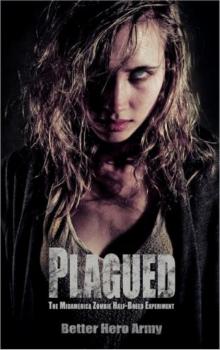 Plagued_The Midamerica Zombie Half-Breed Experiment Read online