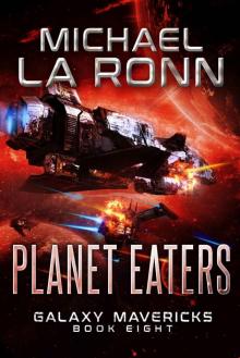 Planet Eaters (Galaxy Mavericks Book 8) Read online