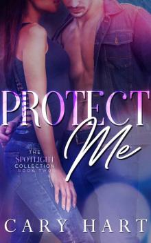 Protect Me - Spotlight Collection, Book 2