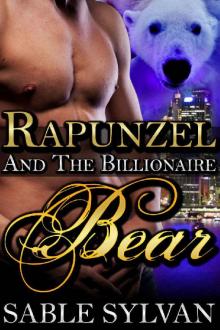 Rapunzel And The Billionaire Bear: A BBW Bear Shifter Paranormal Romance Novella (The Shifter Princes Book 4) Read online