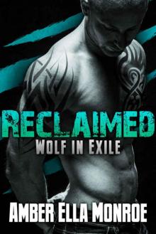 Reclaimed (Wolf in Exile Part 4): Werewolf Shifter/Vampire Paranormal Romance Read online