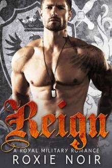Reign: A Royal Military Romance Read online