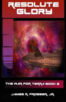 Resolute Glory (The War for Terra Book 8) Read online
