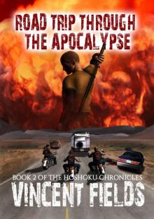 ROAD TRIP THROUGH THE APOCALYPSE (The Hoshoku Chronicles Book 2) Read online