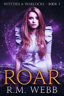 Roar (Witches & Warlocks Book 3) Read online
