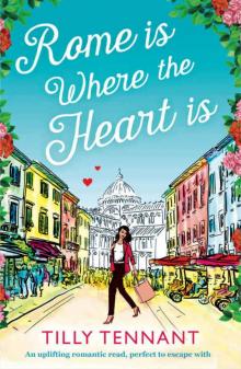 Rome is Where the Heart is: An uplifting romantic read, perfect to escape with (From Italy with Love Book 1) Read online