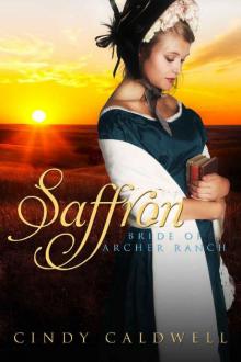 Saffron: A Sweet Western Historical Romance (Brides of Archer Ranch Book 1) Read online