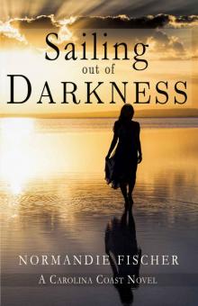 Sailing out of Darkness (Carolina Coast Book 4) Read online
