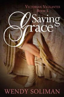 Saving Grace (Victorian Vigilantes Book 1)