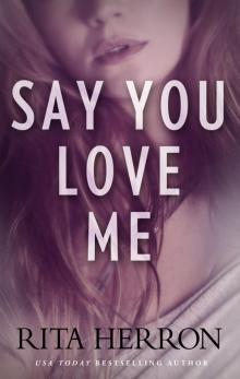 Say You Love Me Read online