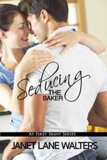 Seducing the Baker (At First Sight) Read online