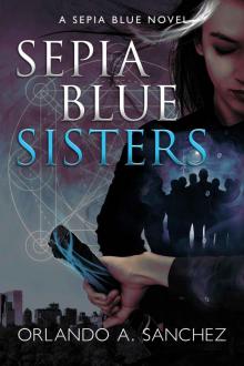 Sepia Blue-Sisters: A Sepia Blue Thriller Read online