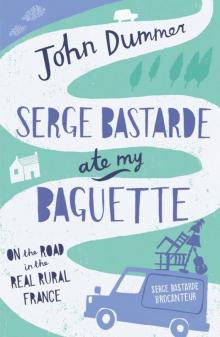 Serge Bastarde Ate My Baguette Read online