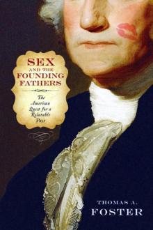 Sex and the Founding Fathers: The American Quest for a Relatable Past (Sexuality Studies) Read online
