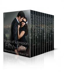 Shades of Submission: Fifty by Fifty #1: Billionaire Romance Boxed Set Read online