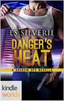 Shadow Ops: Danger's Heat (Kindle Worlds Novella) (A Shadow Ops Novella Book 2) Read online