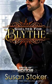 Shelter for Blythe (Badge of Honor: Texas Heroes Book 11)