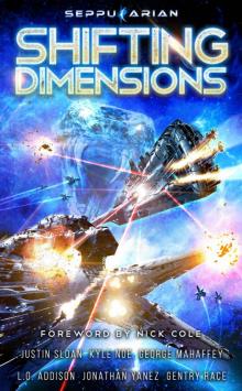Shifting Dimensions: A Military Science Fiction Anthology Read online