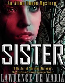 SISTER (ALTON RHODE MYSTERIES Book 4) Read online