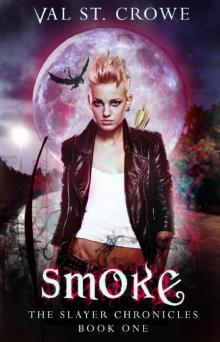 Smoke (The Slayer Chronicles Book 1) Read online