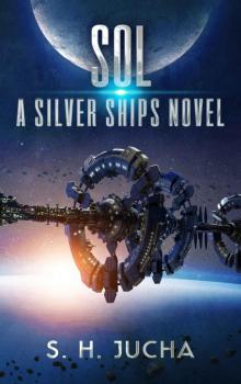 Sol (The Silver Ships Book 5) Read online