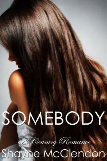 Somebody: A Country Romance Read online