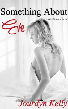 Something About Eve (An Eve Sumptor Book 1) Read online