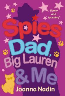 Spies, Dad, Big Lauren and Me Read online