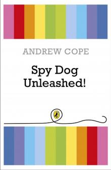 Spy Dog Unleashed Read online