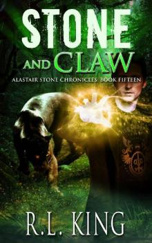 Stone and Claw: A Novel in the Alastair Stone Chronicles Read online
