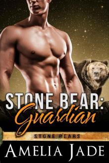 Stone Bear: Guardian (A BBW Paranormal Shape Shifter Romance) (Stone Bears Book 3) Read online