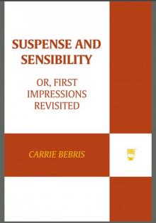 Suspense and Sensibility: Or, First Impressions Revisited Read online