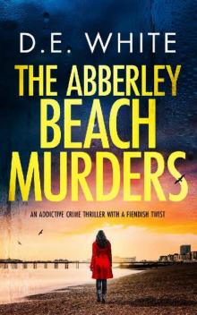 THE ABBERLEY BEACH MURDERS an addictive crime thriller with a fiendish twist (Detective Dove Milson Book 3) Read online