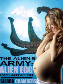 The Alien's Army: Alien Egg Implantation (Instant Pregnancy) Read online