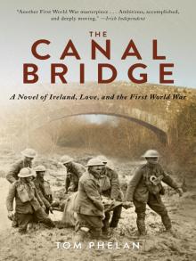 The Canal Bridge: A Novel of Ireland, Love, and the First World War Read online