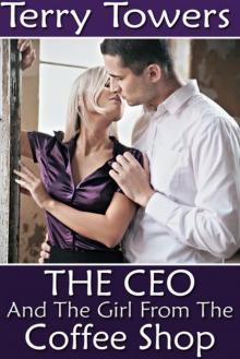 The CEO and the Girl From the Coffee Shop Read online