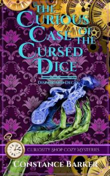 The Curious Case of the Cursed Dice (Curiosity Shop Cozy Mysteries Book 2) Read online