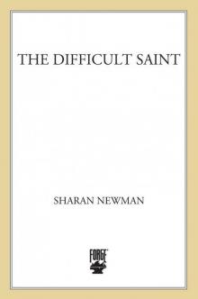 The Difficult Saint: A Catherine LeVendeur Mystery Read online