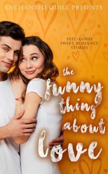 The Funny Thing about Love: Feel Good Sweet Romance stories Read online